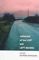Caravan of the Lost and Left Behind 1910422487 Book Cover