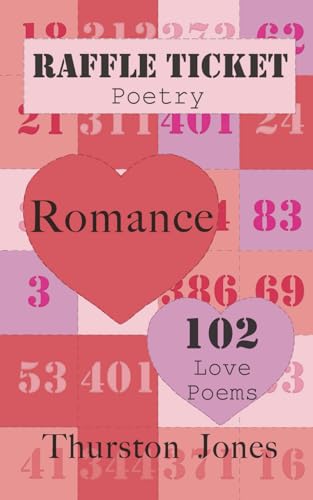 Raffle Ticket Poetry. Romance: 102 Love Poems