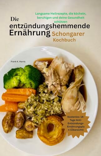 DIE ANTI- AUFRÜHRERISCH DIÄT LANGSAM KOCHER KOCHBUCH : Langsame und langsame Heilrezepte, die köcheln, beruhigen und Ihre Gesundheit retten