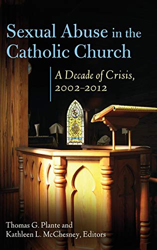 Sexual Abuse in the Catholic Church: A Decade of Crisis, 2002–2012 (Abnormal Psychology)