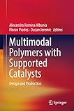 Multimodal Polymers with Supported Catalysts: Design and Production (English Edition)