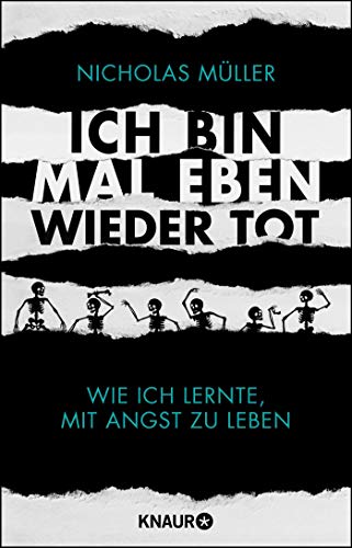 Ich bin mal eben wieder tot: Wie ich lernte, mit Angst zu leben Ich bin mal eben wieder tot: Wie ich lernte, mit Angst zu leben
