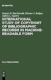 International Study of Copyright of Bibliographic Records in Machine-Readable Form: A Report Prepared for the Intl Federation (International Federation ... and Institutions//I F L a Publications)