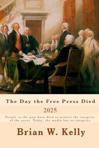 The Day the Free Press Died 2025: People in the past have died to protect the integrity of the press. Today, the media has no in