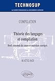  COMPILATION - Théorie des langages et compilation - Brefs résumés de cours et exercices corrigés - Niveau B