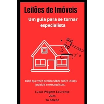 Capa do livro Leilões de Imóveis: Um guia para se tornar especialista: Tudo que você precisa saber sobre leiões judiciais e extrajudiciais (Portuguese Edition)