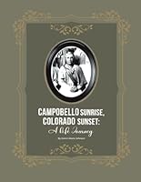 Campobello Sunrise, Colorado Sunset: A Life Journey B0D87MLP5C Book Cover