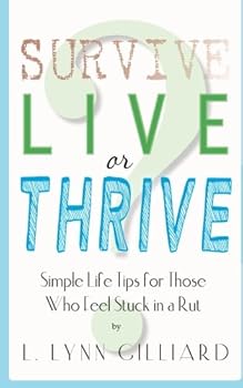 Paperback Survive, Live or Thrive?: Simple Self-Help Tips for Those Who Feel Stuck in a Rut Book