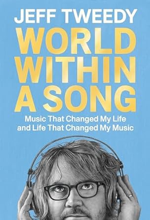 World Within a Song: Music That Changed My Life and Life That Changed My Music