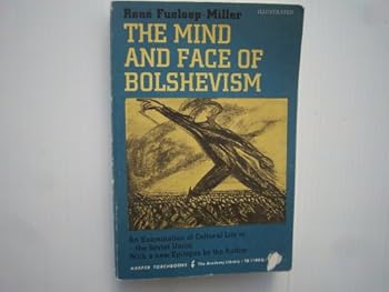 The Mind And Face Of Bolshevism: An Examination Of Cultural Life In Soviet Russia