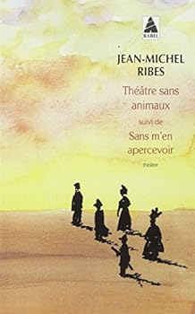 Pocket Book Théâtre sans animaux suivi de : Sans m'en apercevoir: Théâtre en morceaux [French] Book