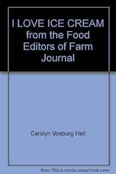 Hardcover I LOVE ICE CREAM from the Food Editors of Farm Journal Book