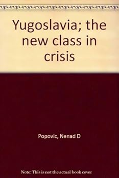 Hardcover Yugoslavia; the new class in crisis Book