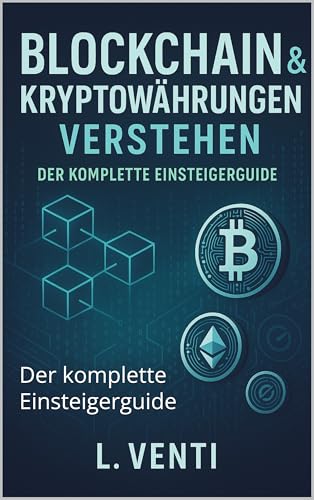 Blockchain & Kryptowährungen verstehen : Der komplette Einsteigerguide