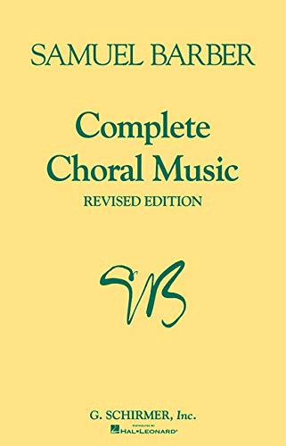 Samuel Barber: Complete Choral Music (Revised Edition)