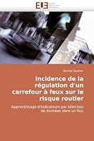 Incidence de La Ra(c)Gulation D'Un Carrefour a Feux Sur Le Risque Routier 6131515387 Book Cover