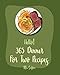 Produktbild Hello! 365 Dinner For Two Recipes: Best Dinner For Two Cookbook Ever For Beginners [Book 1]
