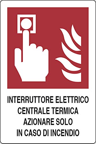 Cartello Di Divieto - Interruttore Elettrico Centrale  Azionare Solo In Caso Di Incendio