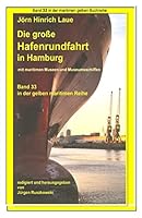 Hafenrundfahrt in Hamburg - eine illustrierte Reise durch den Hafen: Band 33 in der maritimen gelben Buchreihe bei Juergen Ruszkowski 1515346668 Book Cover