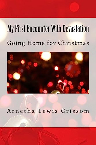 My First Encounter With Devastation: Going Home for Christmas