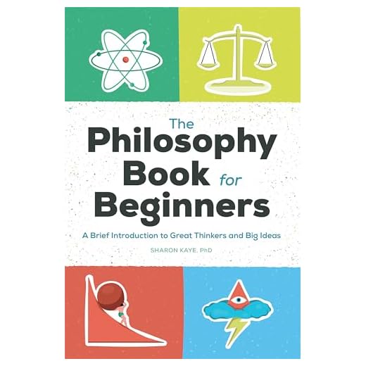 The Philosophy Book for Beginners: A Brief Introduction to Great Thinkers and Big Ideas