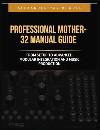Guide Mother 32 de la configuration à l'intégration modulaire - 2