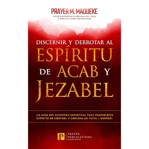Discernir Y Derrotar Al Espíritu de Acab Y Jezabel Audiolibro Por Prayer M. Madueke arte de portada