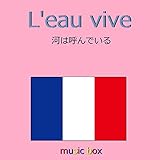  L\'eau vive (Music Box)