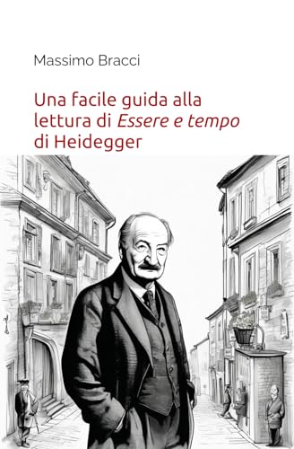 Una facile guida alla lettura di Essere e tempo di Heidegger