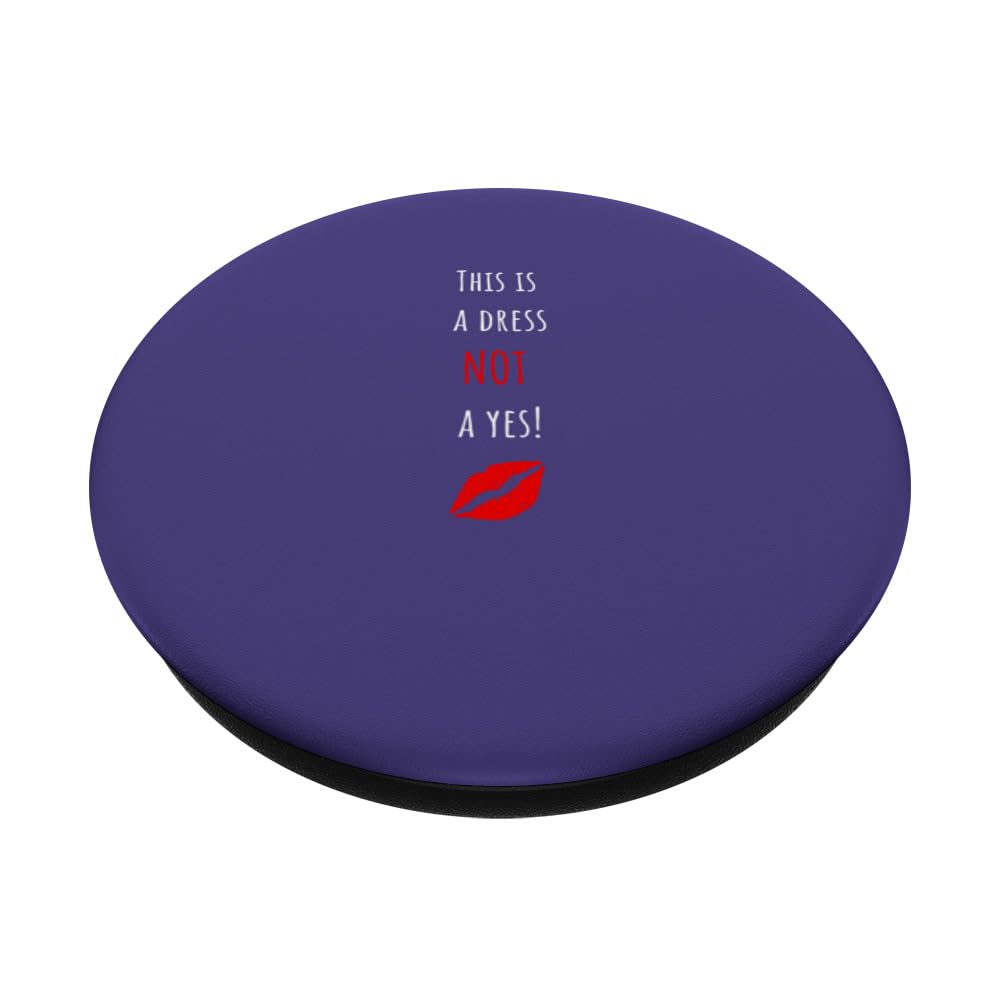 It's A Dress Not A Yes! No Consent. Women Empowerment. PopSockets Swappable PopGrip, Black - Image 2