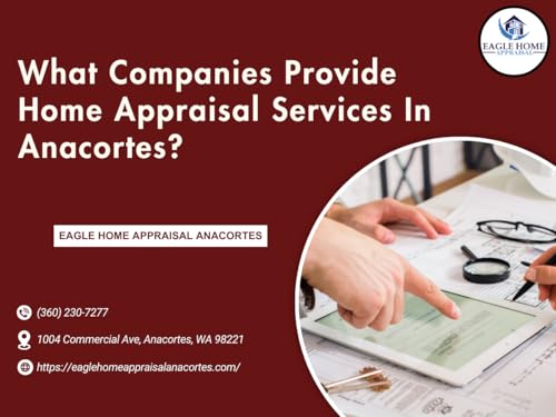 What Companies Provide Home Appraisal Services In Anacortes?