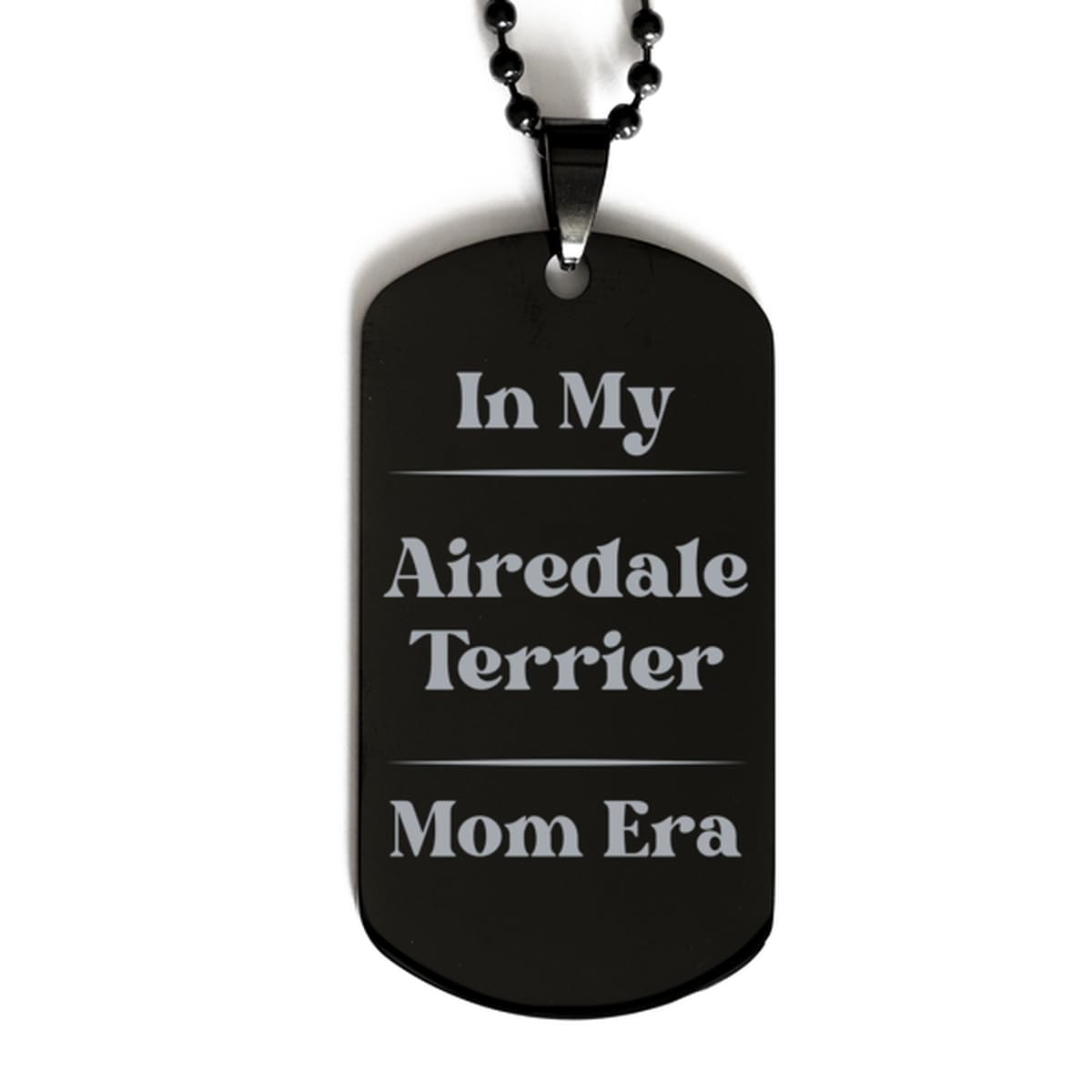 In My Airedale Terrier Mom Era, Dog Tag Gifts For Airedale Terrier Mom, Funny Gifts For Airedale Terrier Mom, Graduation Valentines Birthday Gifts for Airedale Terrier Mom, Mother's Day, Father's
