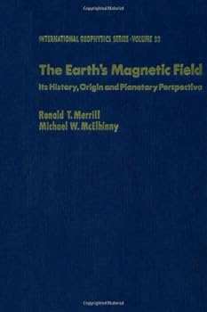 Paperback The Earth's Magnetic Field: Its History, Origin and Planetary Perspective Book