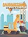 Baufahrzeuge Malbuch für Kinder: Lkw Malbuch Alter 2-4 5-8
