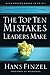 The Top Ten Mistakes Leaders Make