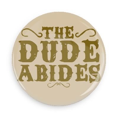 Funny Buttons; Popular Movies: The Big Lebowski The Dude Abides 1.5 Inch Pin Back Button