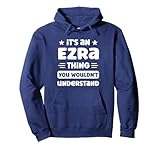 Photo Gallery È una cosa di ezra che non capiresti nome divertente di ezra felpa con cappuccio Photo Gallery È una cosa di ezra che non capiresti nome divertente di ezra felpa con cappuccio