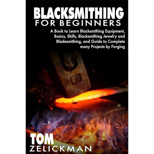 BLACKSMITHING FOR BEGINNERS by TOM ZELICKMAN episode artwork