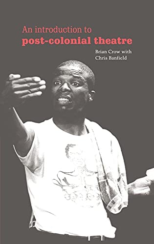An Introduction to Post-Colonial Theatre (Cambridge Studies in Modern Theatre)