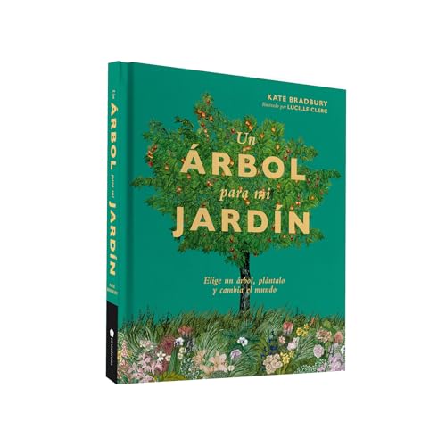 Un árbol para mi jardín. Elige un árbol, plántalo y cambia el mundo (JARDINERÍA Y PLANTAS DE INTERIOR) (JARDINERIA Y PLANTAS DE INTERIOR)
