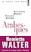 Arabesques. L'Aventure de La Langue Arabe En Occident - Walter, Henriette