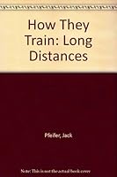 How They Train: Long Distances 0911521054 Book Cover