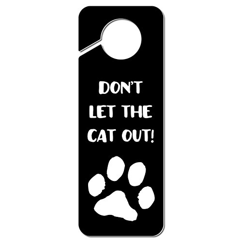 GRAPHICS & MORE Don't Let The Cat Out Plastic Door Knob Hanger Sign