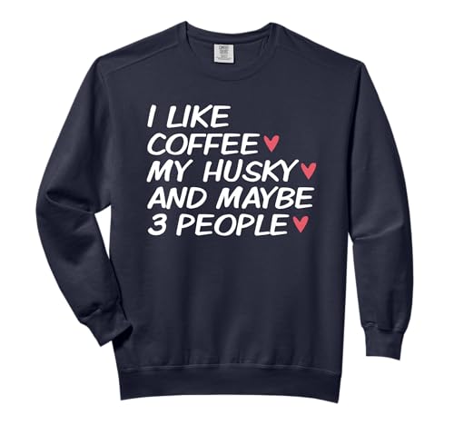 I Love My Siberian Husky Dog Dad Mom Coffee Lover Funny Gift Comfort Colors Adult Sweatshirt