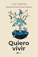 Quiero vivir: Siempre se puede volver a empezar (Spanish Edition) 9804371650 Book Cover