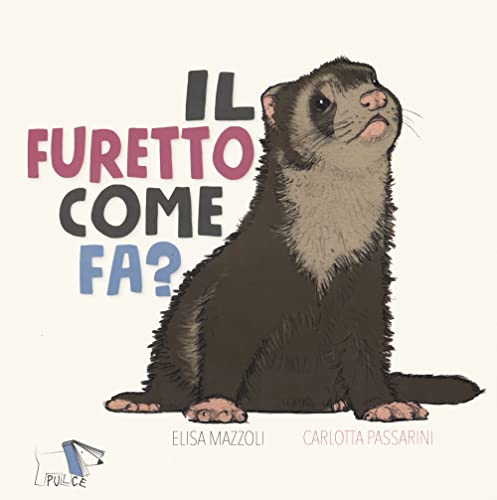  Il furetto come fa? Ediz. a colori