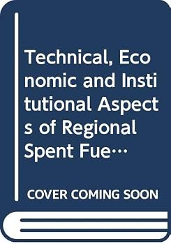 Paperback Technical, Economic and Institutional Aspects of Regional Spent Fuel Storage Facilities Book