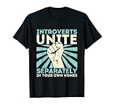 Introverts Unite Separately - Funny Introverted Antisocial T-Shirt