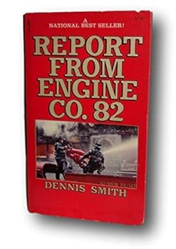 Paperback Rare -Dennis Smith REPORT FROM ENGINE CO. 82 1973 First Paperback edition Fire Unread [Paperback] Dennis Smith Book