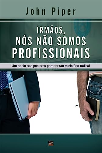 Irmãos, Nós Não Somos Profissionais